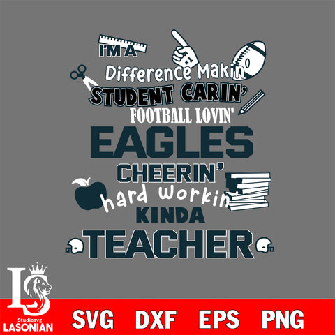 Philadelphia Eagles NFL I'm A Difference Making Student Caring Football Loving Kinda Teacher SVG , NFL svg,eps,dxf,png file, digital download