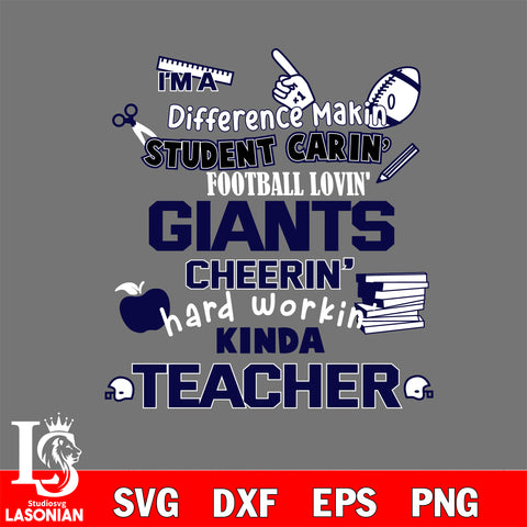 New York Giants NFL I'm A Difference Making Student Caring Football Loving Kinda Teacher SVG , NFL svg,eps,dxf,png file, digital download