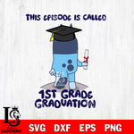 This episode is called 1st Grade Graduation svg , Bluey bingo svg Svg eps dxf png file, Digital Download, Instant Download