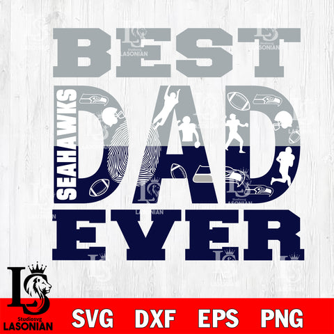 Best dad ever Seattle Seahawks svg eps dxf png file, Digital Download ...