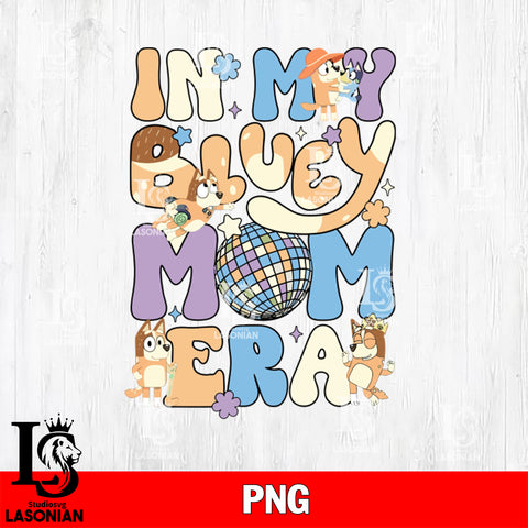 In my bluey mom era png , bingo png file, Digital Download, Instant Download