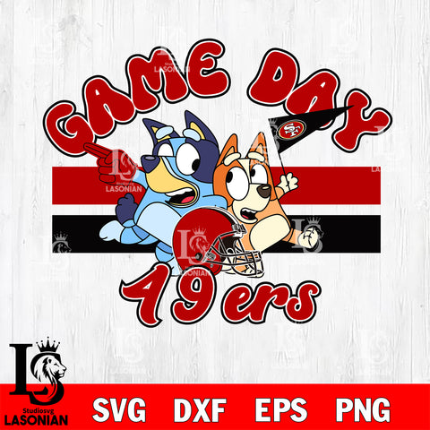 Game day San Francisco 49ers bluey svg eps dxf png file, Digital Download , Instant Download