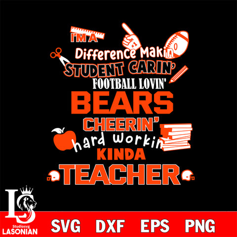 Chicago Bears NFL I'm A Difference Making Student Caring Football Loving Kinda Teacher SVG , NFL svg,eps,dxf,png file, digital download