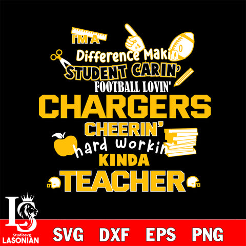 Los Angeles Chargers NFL I'm A Difference Making Student Caring Football Loving Kinda Teacher SVG , NFL svg,eps,dxf,png file, digital download