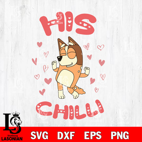 His Chilli svg, Bluey valentine svg eps dxf png file, digital download