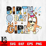 Birth day girl chilli svg, bluey bingo Svg eps dxf png file, Digital Download, Instant Download