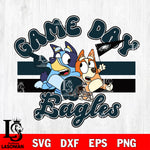 Game day Philadelphia Eagles bluey svg eps dxf png file, Digital Download , Instant Download