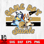 Game day New Orleans Saints bluey svg eps dxf png file, Digital Download , Instant Download