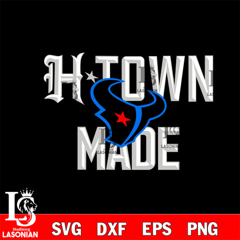 Houston Texans proud H-town made svg eps dxf png file, Digital Download , Instant Download