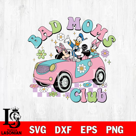 Bad Mom Club ,Disney  svg eps dxf png file, Digital Download, Instant Download