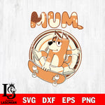 Mom chilli svg, bluey bingo Svg eps dxf png file, Digital Download, Instant Download