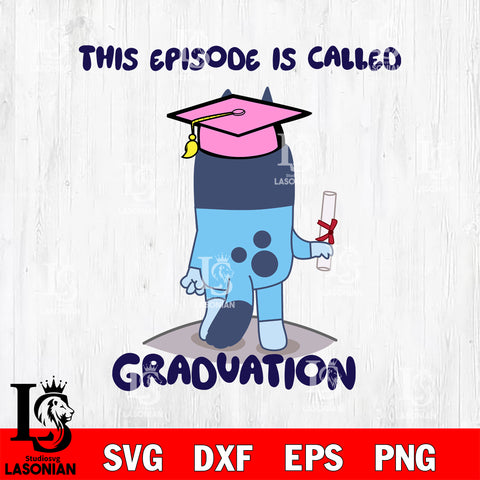 This episode is called gradvtion svg , Bluey bingo svg Svg eps dxf png file, Digital Download, Instant Download