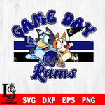 Game day Los Angeles Rams bluey svg eps dxf png file, Digital Download , Instant Download