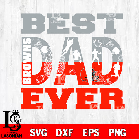 Best dad ever Cleveland Browns svg eps dxf png file, Digital Download , Instant Download