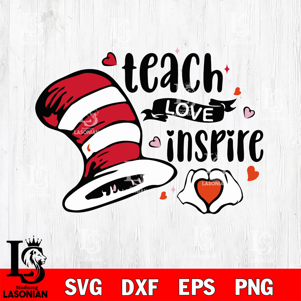 Teach Love Ínpire , Dr seuss Valentine svg , dxf, eps ,png file, digit ...