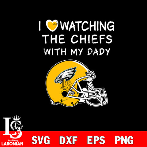 I love watching the Philadelphia Eagles with my daddy svg eps dxf png file, digital download , Instant Download