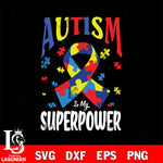 Autism Is My Superpower Autism Awareness svg dxf eps png file