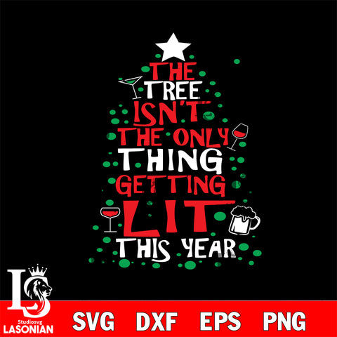 The tree isn't the only thing getting lit the year svg eps dxf png file