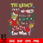 The Grinch in a world full of grinches be a Cindy lou who  svg eps dxf png file