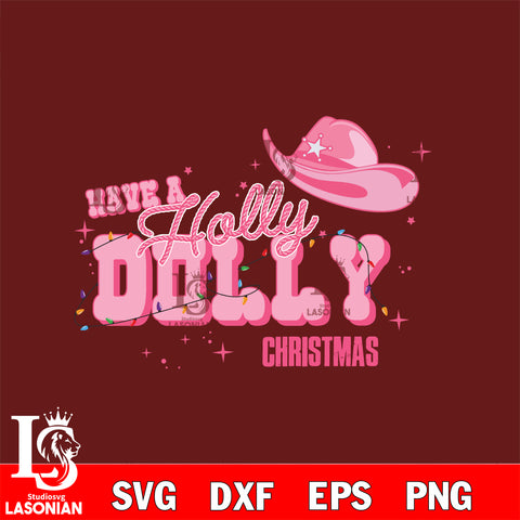 Have a Holly Dolly Christmas svg eps dxf png file, digital download