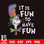 The cat It is fun to have fun svg, dxf, eps ,png file, digital download,Instant Download