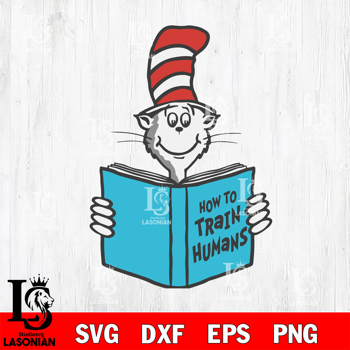 How to train humans, cat in the hat svg, dxf, eps ,png file, digital d ...