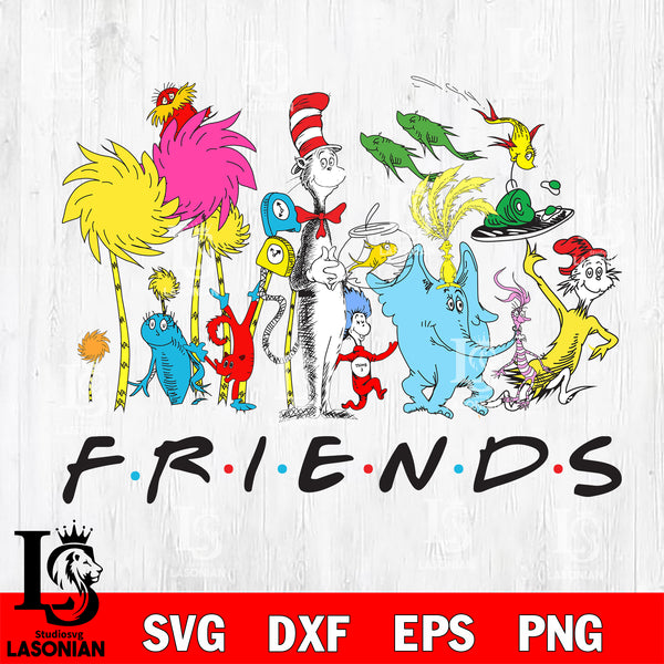 Friends Dr Seuss svg, dxf, eps ,png file, digital download,Instant Dow ...