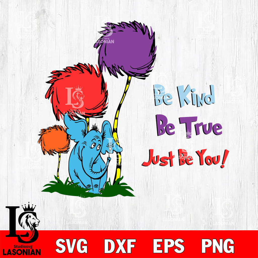 Horton Hears A Who Svg , Be Kind Be True Just Be You svg, dxf, eps ,pn ...