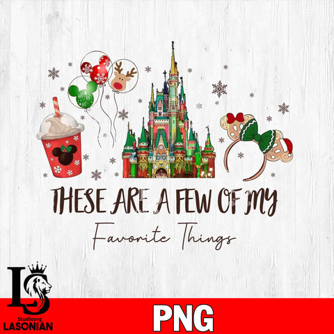 Disney Christmas , There are a few of my favorite things PNG file, Digital Download