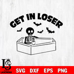 Skeleton Get In Loser Halloween svg eps dxf png file