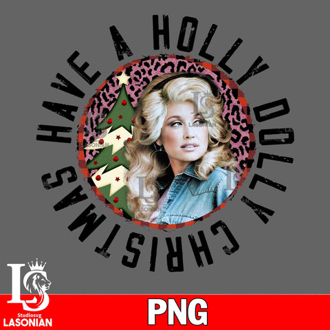 Have a Holly Dolly Christmas PNG file, Digital Download