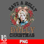 Have a Holly Dolly Christmas 6 PNG file, Digital Download