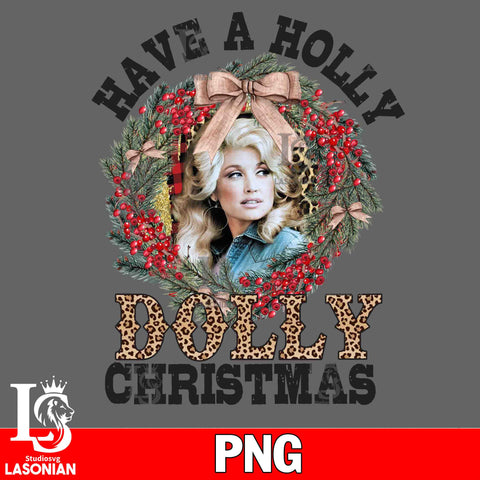 Have a Holly Dolly Christmas 6 PNG file, Digital Download