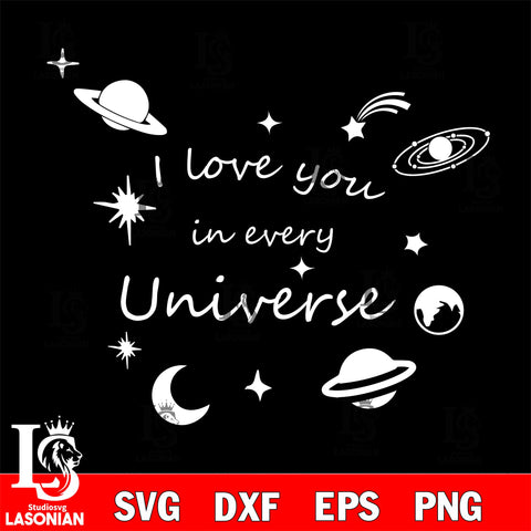 I Love You In Every Universe svg dxf eps png file