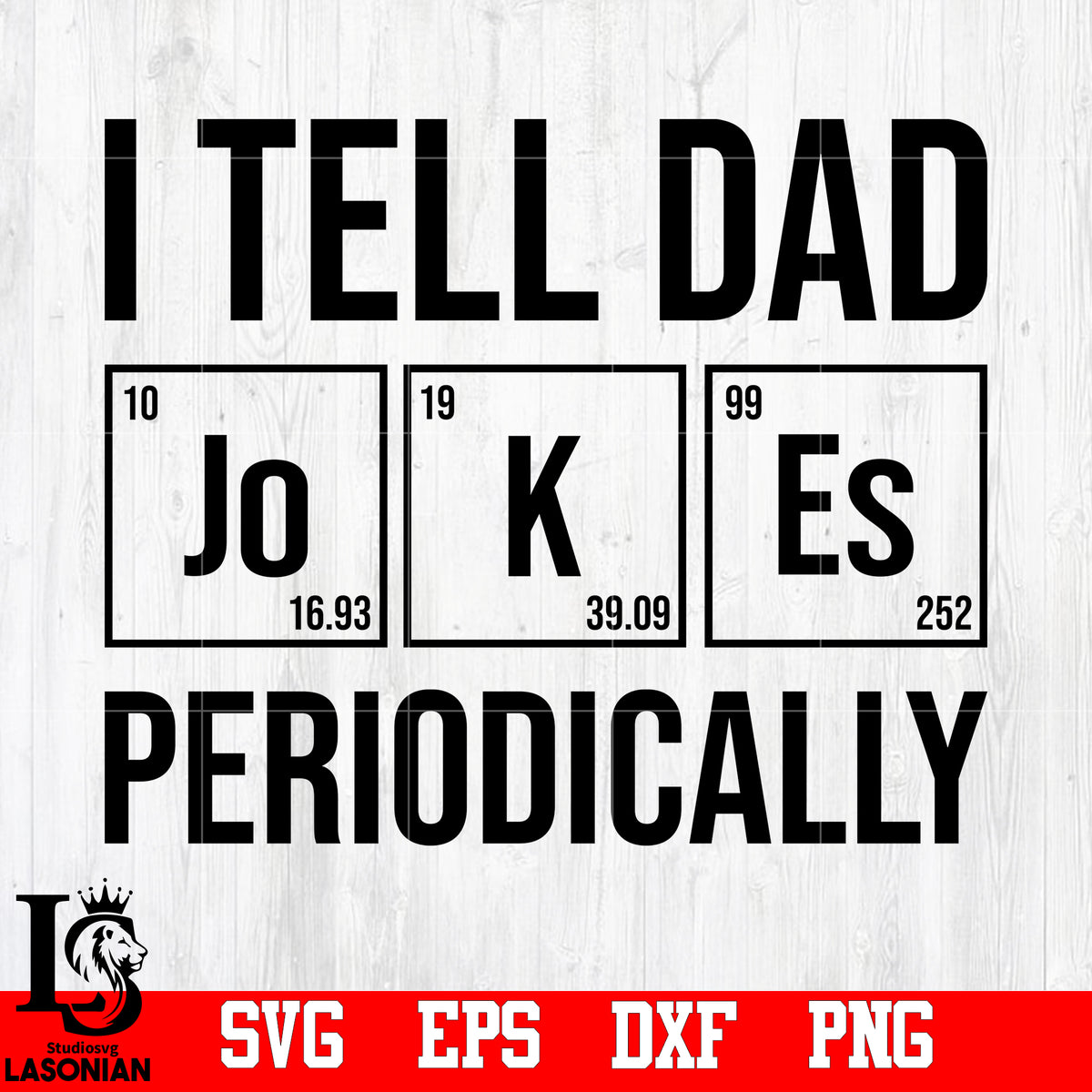 I Tell Dad Periodically svg,eps,dxf,png file – lasoniansvg