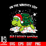 I Regret Nothing, Christmas Svg, Turtle Christmas, Turtle Svg Dxf Eps Png file