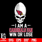 I am a Arizona Cardinals Win or Lose svg eps dxf png file