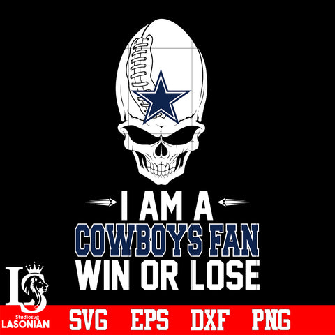 I am a Dallas Cowboys Win or Lose svg eps dxf png file