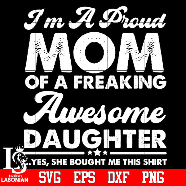 I'm A Proud Mom Gift From Son To Mom Funny Mothers Day Svg Png Dxf