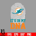 I'ts in my DNA Miami Dolphins svg eps dxf png file