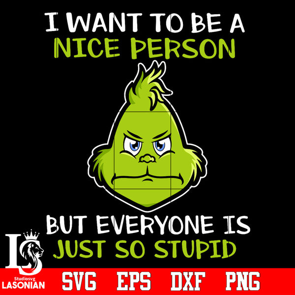 I want to be a nice person but everyone is just so stupid Svg Dxf Eps ...