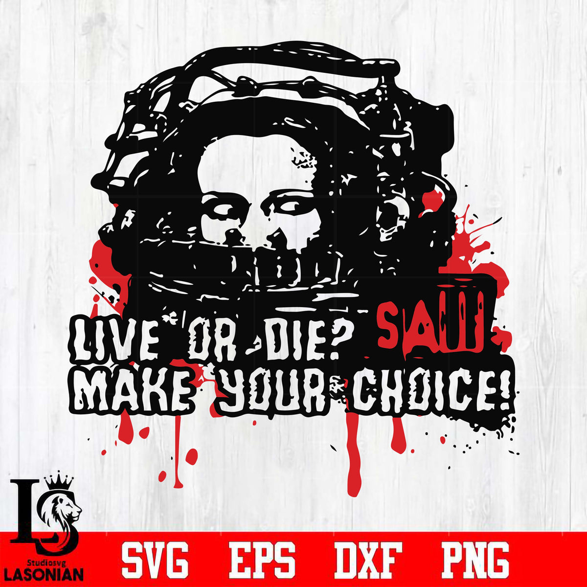 Live or die make your choice svg, halloween svg, png, dxf, eps digital ...