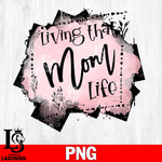 Living that mom life  Png file