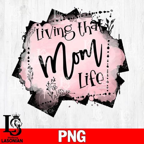 Living that mom life  Png file