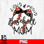 Loud & proud baseball mom   Png file