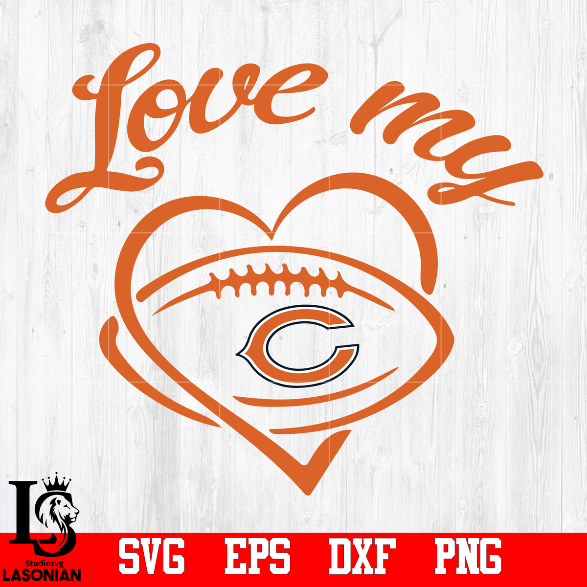 Love My Chicago Bears 2 svg,eps,dxf,png file – lasoniansvg