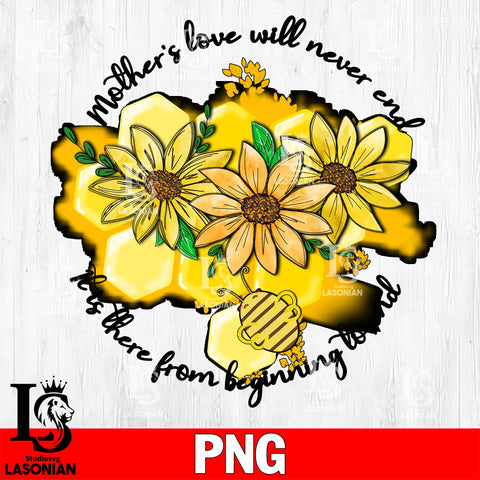 Mother's love will never end It is there from beginning to end   Png file