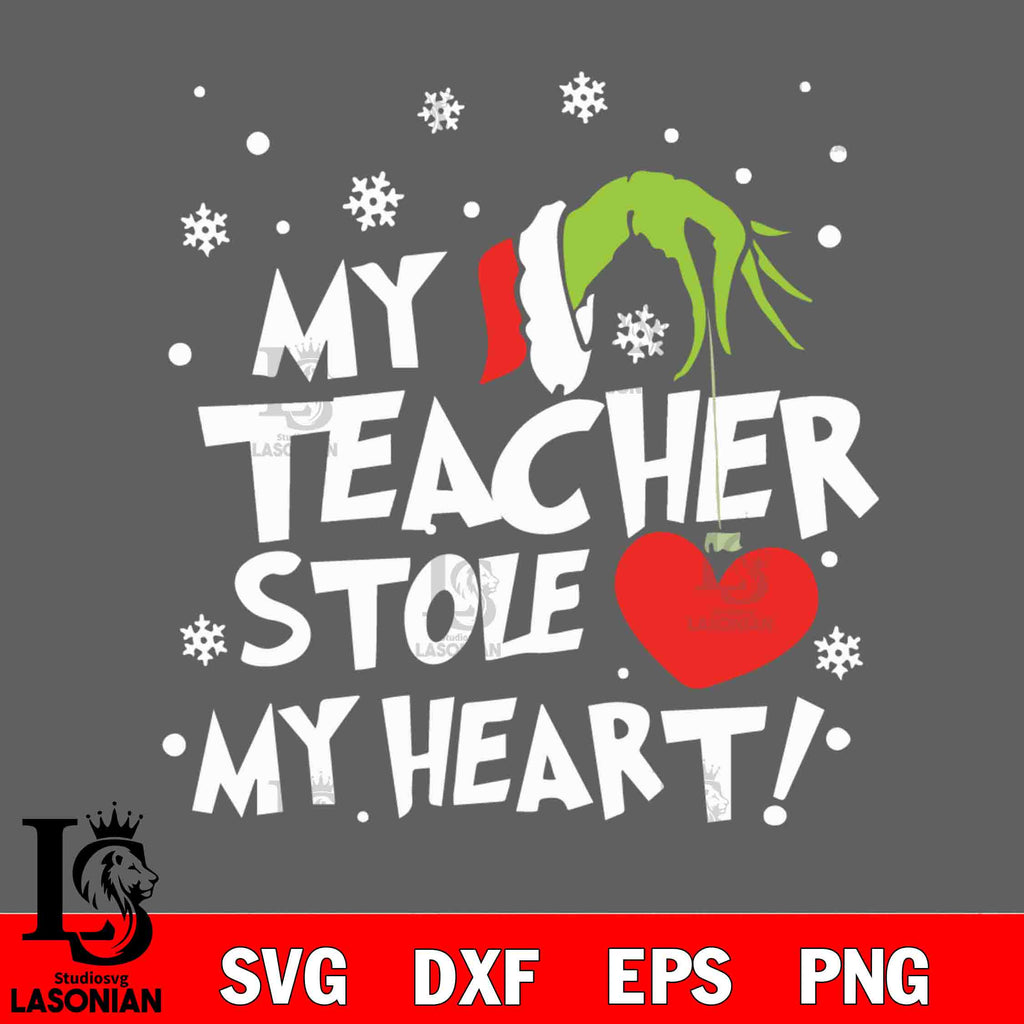 My Teacher stole my heart svg, christmas svg, grinch svg, png, dxf, ep ...