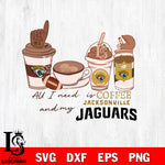 all i need is coffee and my Jacksonville Jaguars svg,eps,dxf,png file , digital download