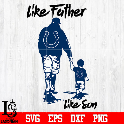 NFL Like father like son Indianapolis Colts svg eps dxf png file